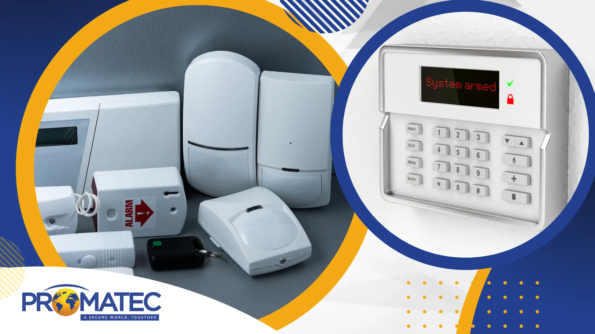 Alarm Panel, and intrusion detection sensors.